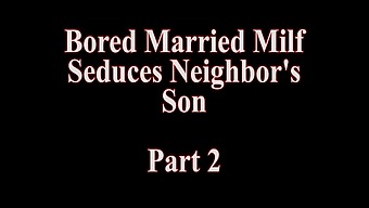 Married Milf Seduces Her Neighbor With Brutal Sex